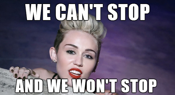 Miley Cyrus - "We can't stop and we won't stop"